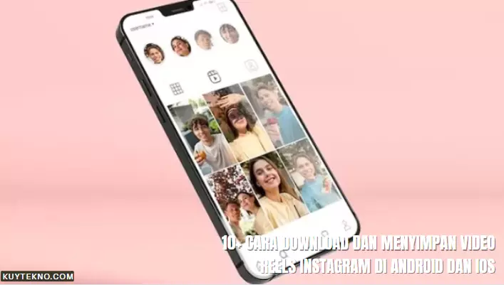 10+ Cara Download dan Menyimpan Video Reels Instagram di Android dan iOS