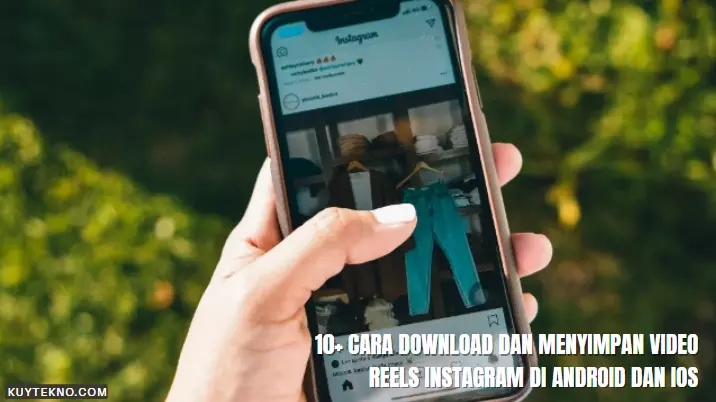 10+ Cara Download dan Menyimpan Video Reels Instagram di Android dan iOS