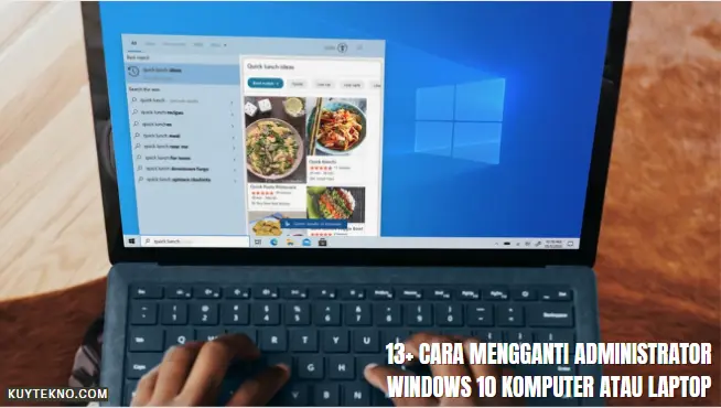13+ Cara Mengganti Administrator Windows 10 Komputer atau Laptop