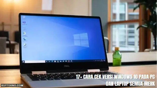 17+ Cara Cek Versi Windows 10 Pada PC dan Laptop Semua Merk