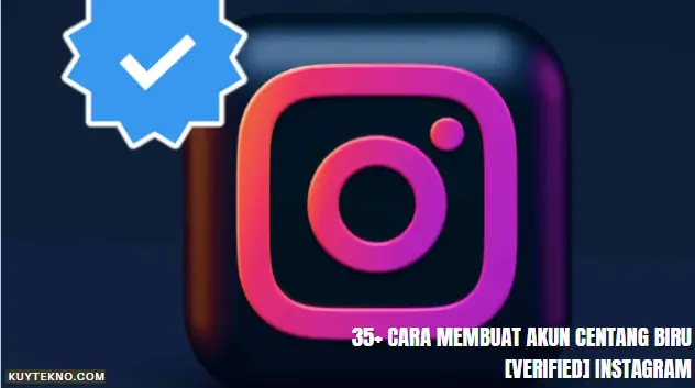 35+ Cara Membuat Akun Centang Biru [Verified] Instagram